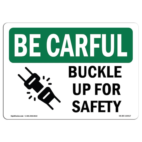 OSHA BE CAREFUL Sign, Buckle Up For Safety, 24in X 18in Decal, 18" W, 24" L, Landscape